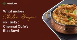 what makes chicken biryani so tasty